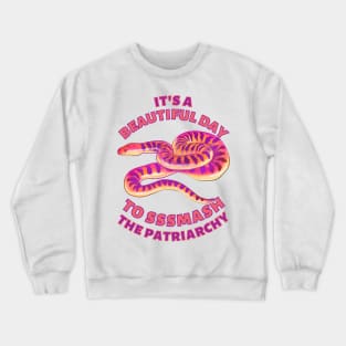 Beautiful Day to Smash the Patriarchy Snake Crewneck Sweatshirt